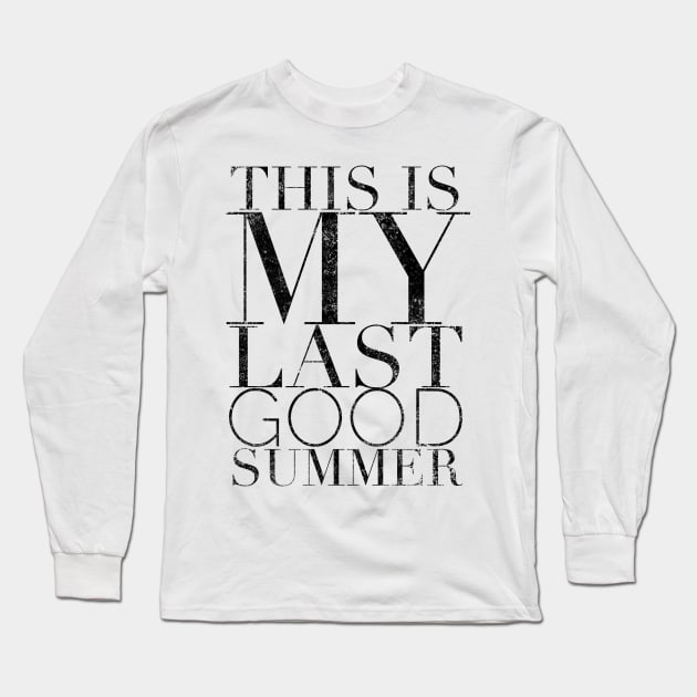 This is my last good summer Long Sleeve T-Shirt by mivpiv